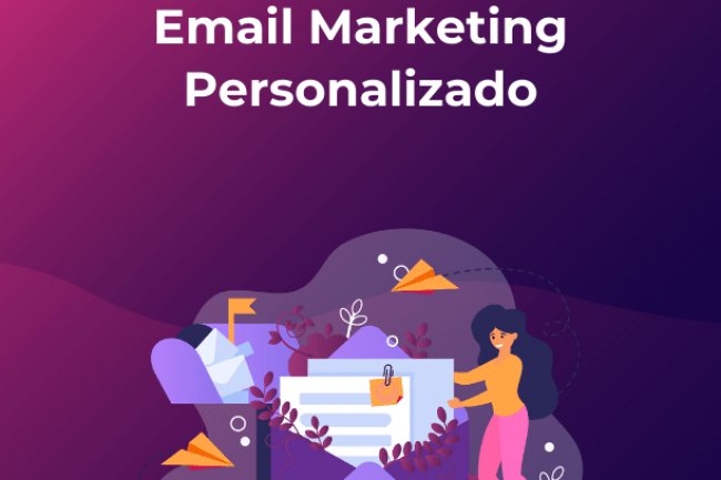 O que é email marketing personalizado e como criar