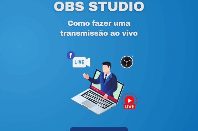 Como fazer uma transmissão ao vivo com o OBS Studio?