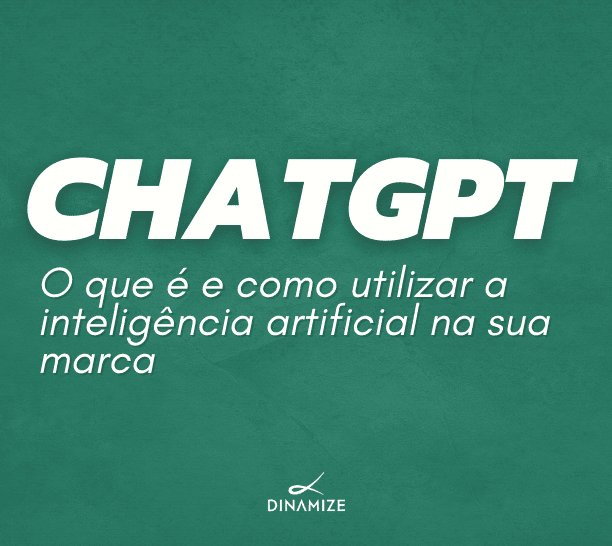 ChatGPT: o que é e como utilizar a inteligência artificial na sua marca