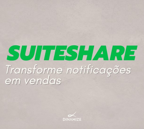 Suiteshare: Transforme notificações em vendas